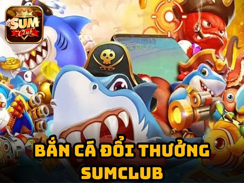 Bắn cá đổi thưởng - Mẹo thắng lớn từ kinh nghiệm